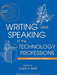 Writing and Speaking in the Technology Professions: A Practical Guide by David F. Beer