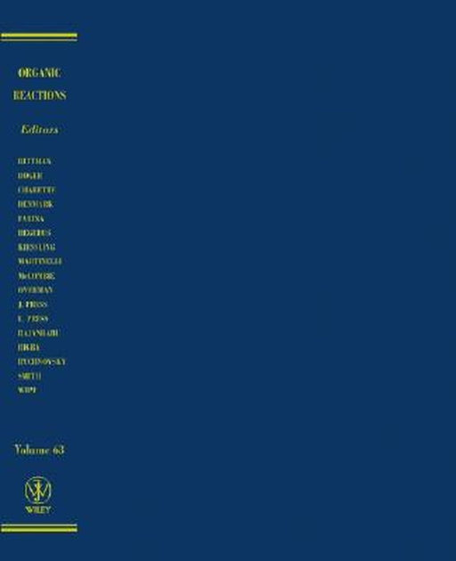 Organic Reactions, Volume 63 by Larry E. Overman