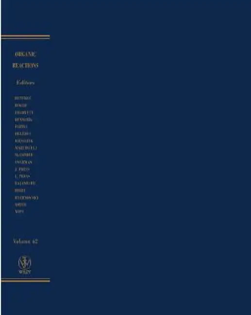 Organic Reactions, Volume 62 by Larry E. Overman