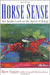 Horse Sense: An Inside Look at the Sport of Kings by Bert Sugar, Cornell Richardson