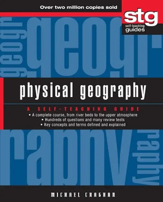 Physical Geography: A Self-Teaching Guide by Michael Craghan