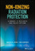 Non-Ionizing Radiation Protection: Summary of Research and Policy Options by Andrew W. Wood