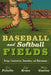Baseball and Softball Fields: Design, Construction, Renovation, and Maintenance by Jim Puhalla