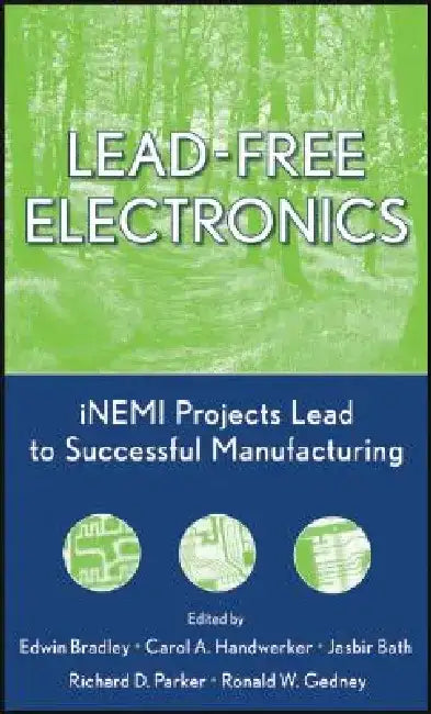 Lead-Free Electronics: iNEMI Projects Lead to Successful Manufacturing by Edwin Bradley