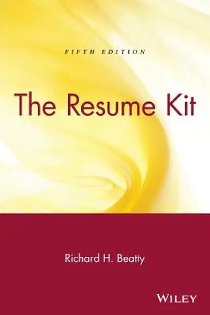 The Resume Kit by Richard H. Beatty