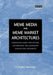 Meme Media and Meme Market Architectures: Knowledge Media for Editing, Distributing, and Managing Intellectual Resources by Yuzuru Tanaka