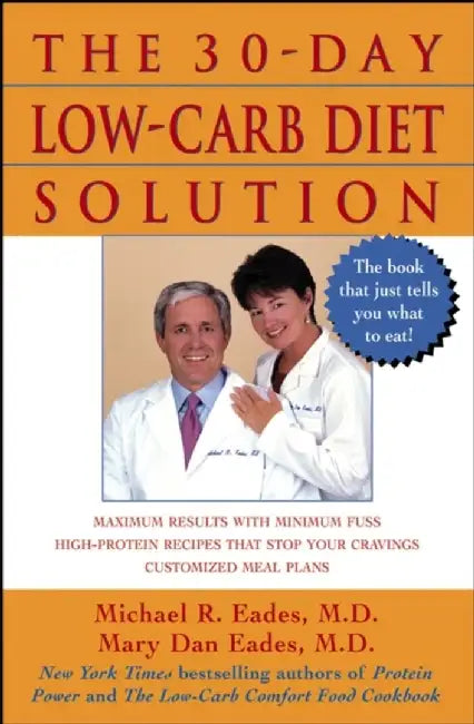 The 30-Day Low-Carb Diet Solution by Michael R. Eades, Mary Dan Eades