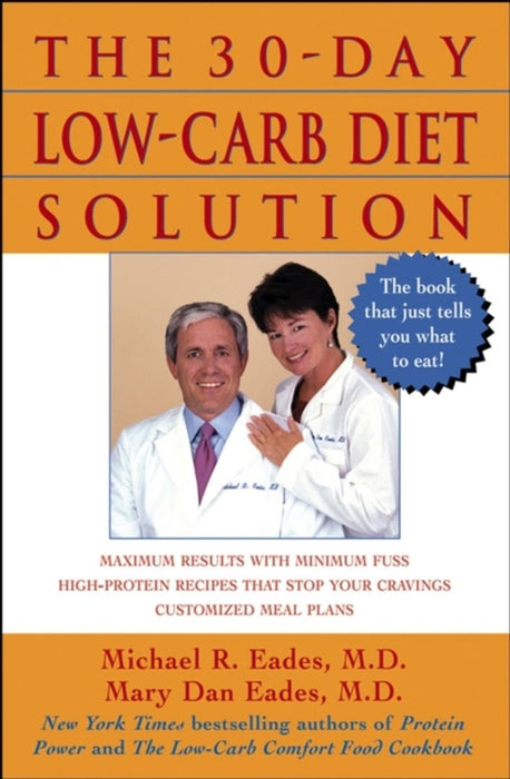 The 30-Day Low-Carb Diet Solution by Michael R. Eades, Mary Dan Eades