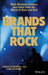 Brands That Rock: What Business Leaders Can Learn from the World of Rock and Roll by Roger Blackwell
