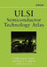 ULSI Semiconductor Technology Atlas by Chih-Hang Tung