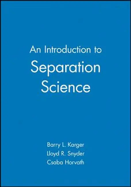 An Introduction to Separation Science by Barry L. Karger