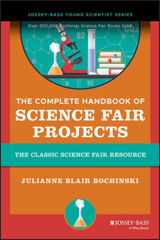 The Complete Handbook of Science Fair Projects by Julianne Blair Bochinski