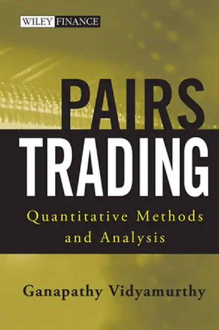 Pairs Trading: Quantitative Methods and Analysis by Ganapathy Vidyamurthy