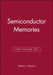 Semiconductor Memories & Advanced Semiconductor Memories, 2 Volume Set by Ashok K. Sharma