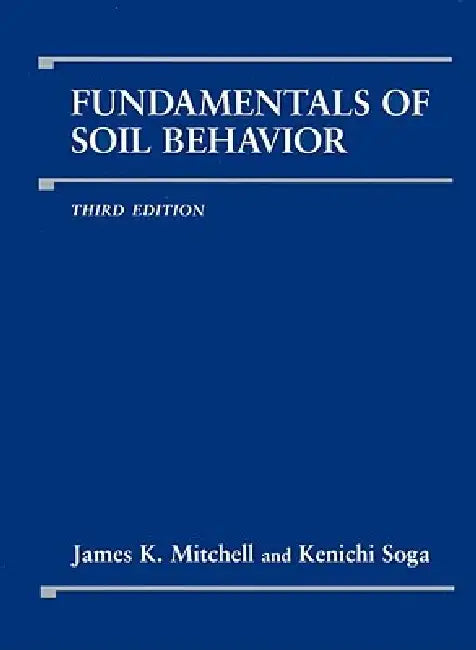 Fundamentals of Soil Behavior by James K. Mitchell