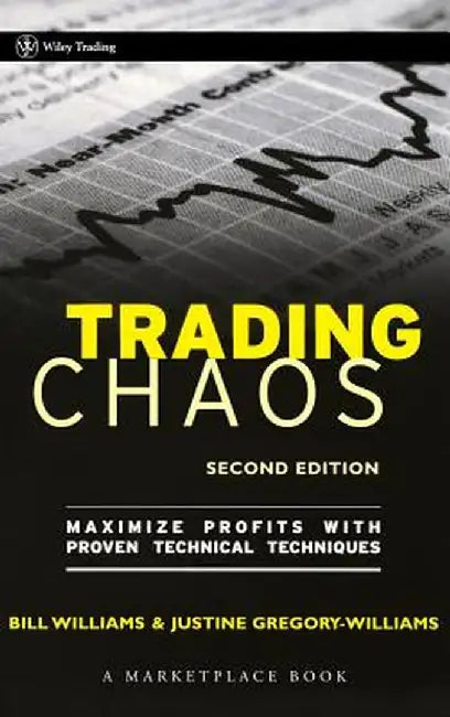 Trading Chaos: Maximize Profits with Proven Technical Techniques by Justine Gregory-Williams
