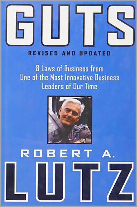 Guts: 8 Laws of Business From One of the Most Innovative Business Leaders of Our Time