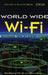 The World Wide Wi-Fi: Technological Trends and Business Strategies by Teik-Kheong Tan