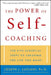 The Power of Self-Coaching: The Five Essential Steps to Creating the Life You Want by Joseph J. Luciani