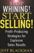Stop Whining! Start Selling!: Profit-Producing Strategies for Explosive Sales Results by Jeff Blackman