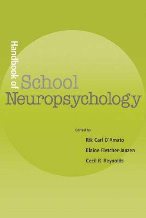 Handbook of School Neuropsychology by Rik Carl D'Amato
