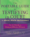 The Portable Guide to Testifying in Court for Mental Health Professionals: An A-Z Guide to Being an Effective Witness by Barton E. Bernstein