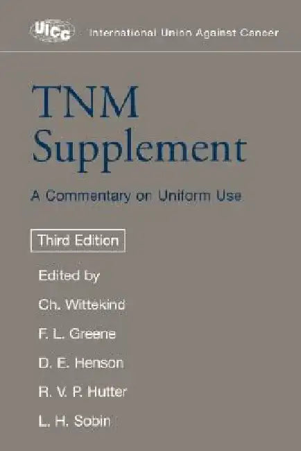 TNM Supplement: A Commentary on Uniform Use by Christian Wittekind