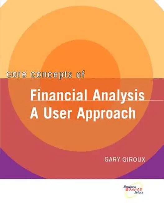 Core Concepts of Financial Analysis: A User Approach by Gary Giroux