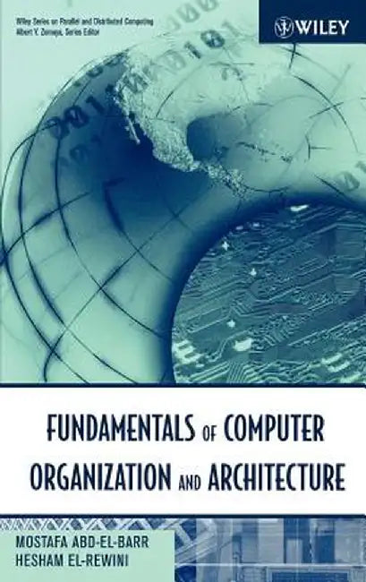 Fundamentals of Computer Organization and Architecture by Abd-El-Barr