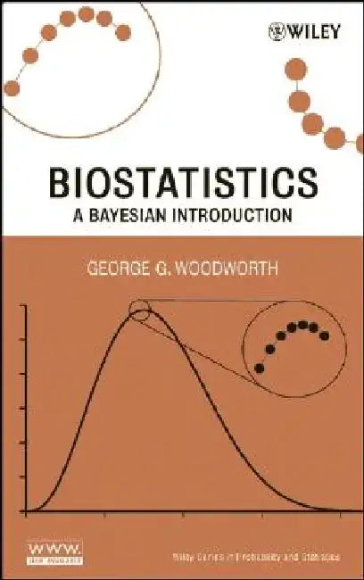Biostatistics: A Bayesian Introduction by George G. Woodworth