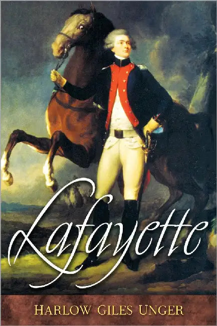 Lafayette by Harlow Giles Unger