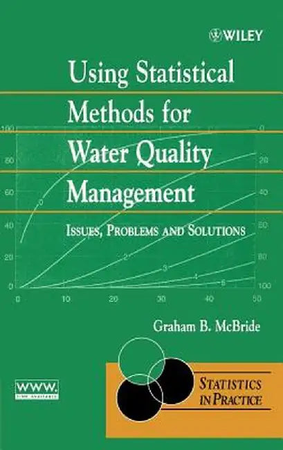 Using Statistical Methods for Water Quality Management: Issues, Problems and Solutions by Graham B. McBride