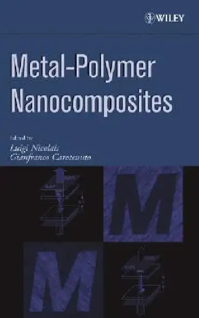 Metal-Polymer Nanocomposites by Luigi Nicolais