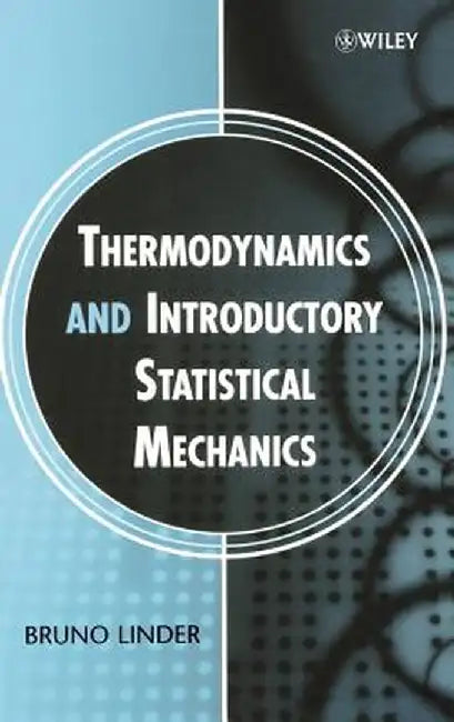 Thermodynamics and Introductory Statistical Mechanics by Bruno Linder
