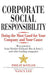 Corporate Social Responsibility: Doing the Most Good for Your Company and Your Cause by Philip Kotler