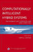 Computationally Intelligent Hybrid Systems: The Fusion of Soft Computing and Hard Computing by Seppo J. Ovaska