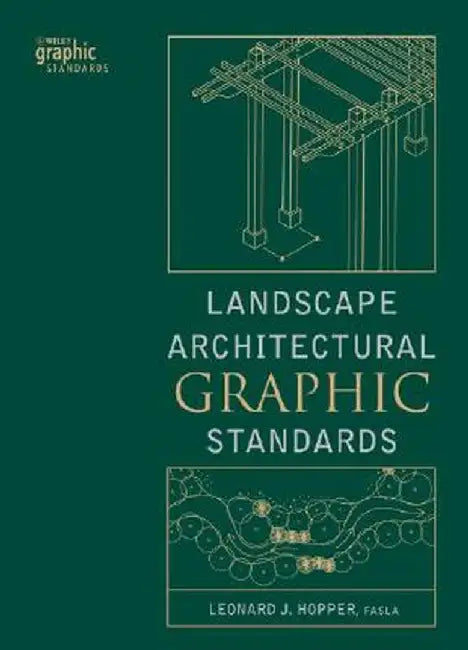 Landscape Architectural Graphic Standards by Leonard J. Hopper