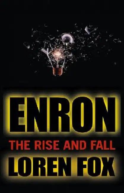 Enron: The Rise and Fall by Loren Fox