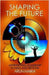 Shaping The Future: Leadership Through Communities of Aspiration in India and Beyond by Arun Maira