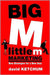 Big M, Little M Marketing: New Strategies for a New Asia by David Ketchum