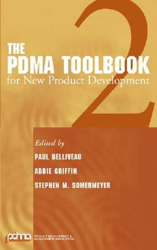 The PDMA Toolbook 2 for New Product Development by Paul Belliveau
