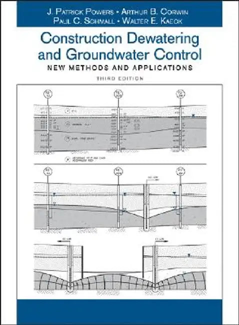 Construction Dewatering and Groundwater Control: New Methods and Applications by J. Patrick Powers
