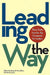 Leading the Way: Three Truths from the Top Companies for Leaders by Robert Gandossy