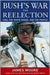 Bush'S War For Reelection: Iraq, the White House, and the People by James Moore