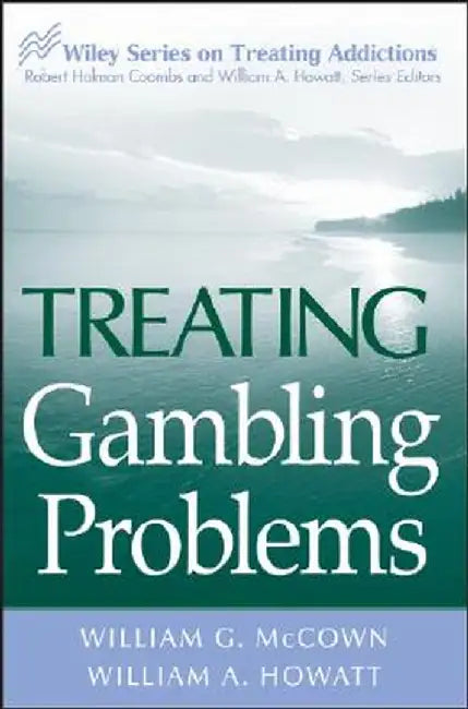Treating Gambling Problems by William G. McCown