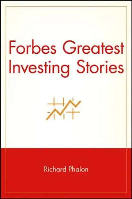 Forbes Greatest Investing Stories by Richard Phalon