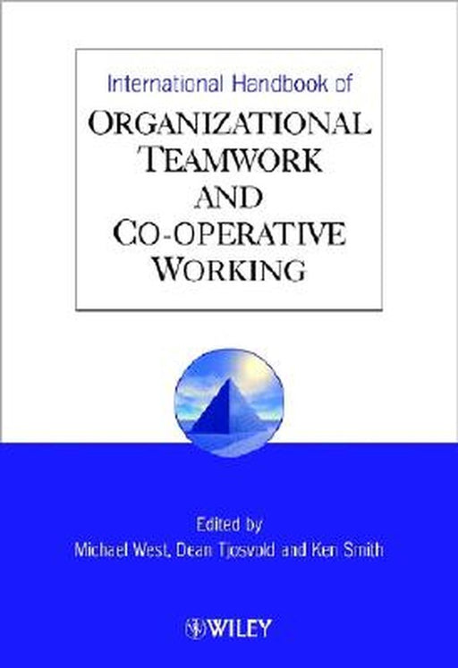 International Handbook of Organizational Teamwork and Cooperative Working by Michael A. West