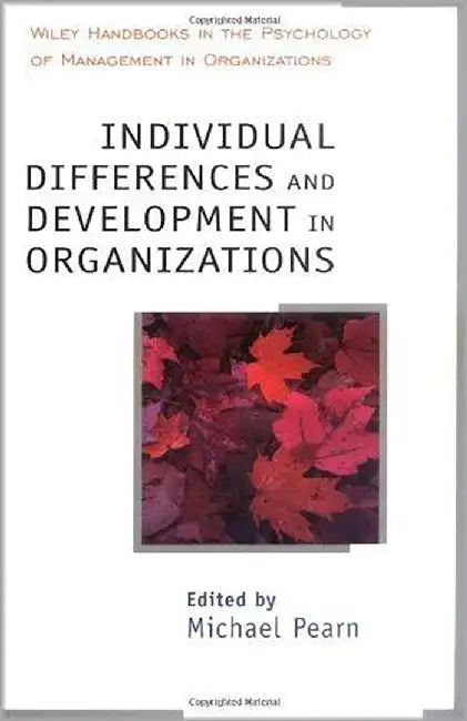Individual Differences And Development In Organisations: Wiley Handbooks in Work & Organizational Psychology by Michael Pearn