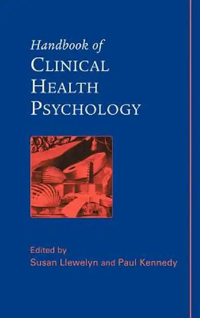 Handbook of Clinical Health Psychology by Susan Llewelyn