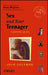 Sex and Your Teenager: A Parent's Guide by John Coleman